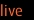 live